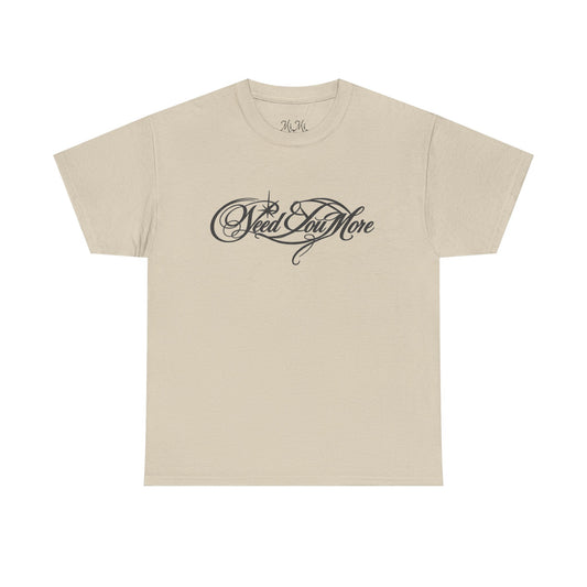 NEED U MORE LOGO TEE
