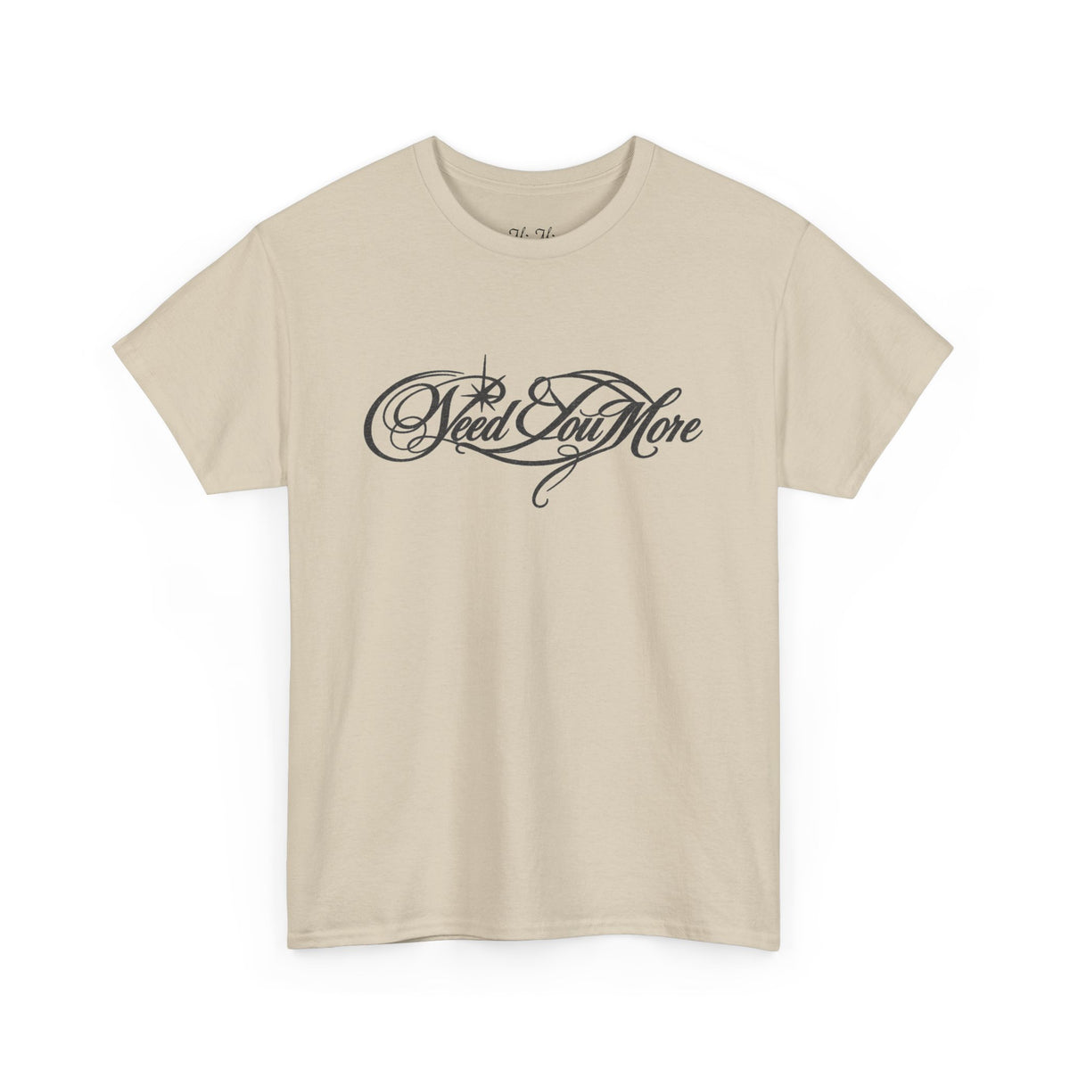 NEED U MORE LOGO TEE