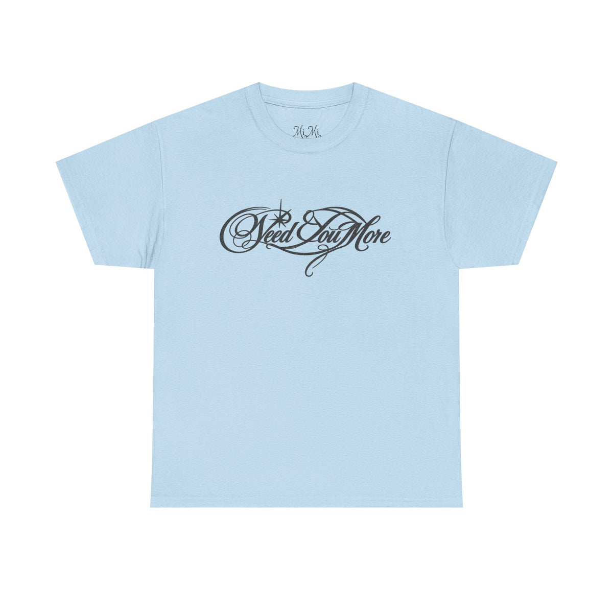 NEED U MORE LOGO TEE