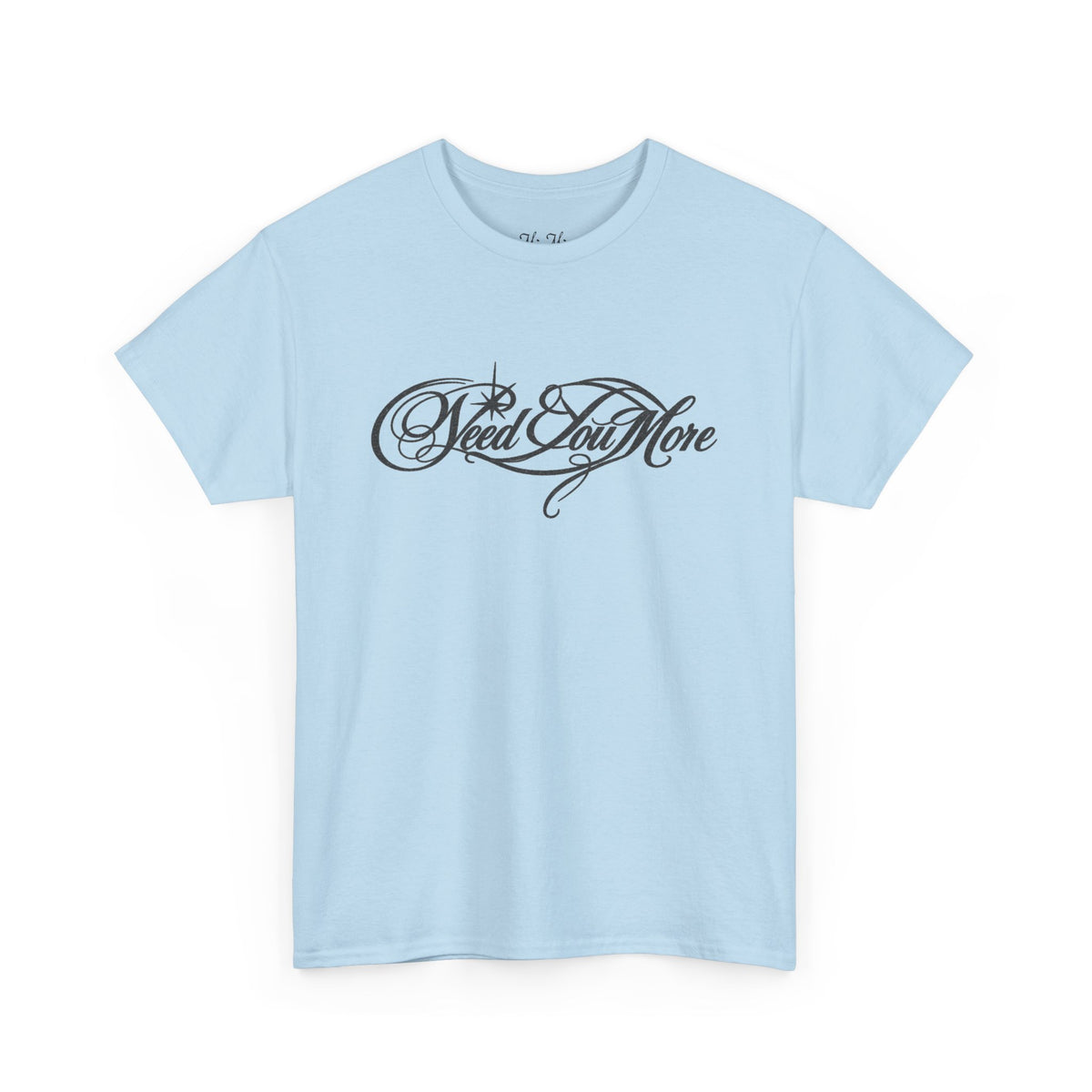 NEED U MORE LOGO TEE
